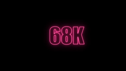 Glowing neon number 68 k red  color with black background. neon style.,  subscribers celebration.	Followers, neeon Letters on black Background, Vector Illustration