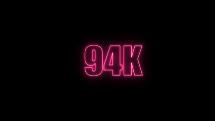 Glowing neon number 94 k red  color with black background. neon style.,  subscribers celebration.	Followers, neeon Letters on black Background, Vector Illustration