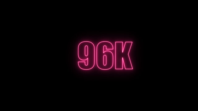 Glowing neon number  96k red  color with black background. neon style.,  subscribers celebration.	Followers, neeon Letters on black Background, Vector Illustration