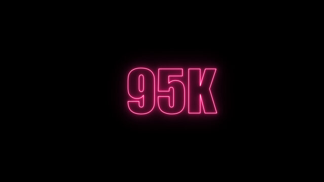Glowing neon number  95k red  color with black background. neon style.,  subscribers celebration.	Followers, neeon Letters on black Background, Vector Illustration
