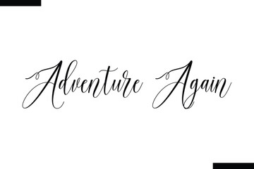 Adventure again Vector Inspirational Travel Typography Text