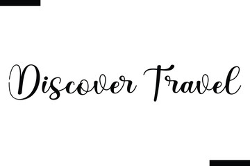 Discover travel Vector Inspirational Travel Typography Text