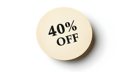 Black '40% OFF' Text on a Ivory Round Paper Note. White Background with Copy Space