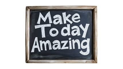 png of a chalkboard with an inspiring message and quote in beautiful typography, featuring the text "make today amazing," designed to motivate and encourage with a positive and uplifting message