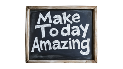 png of a chalkboard with an inspiring message and quote in beautiful typography, featuring the text "make today amazing," designed to motivate and encourage with a positive and uplifting message