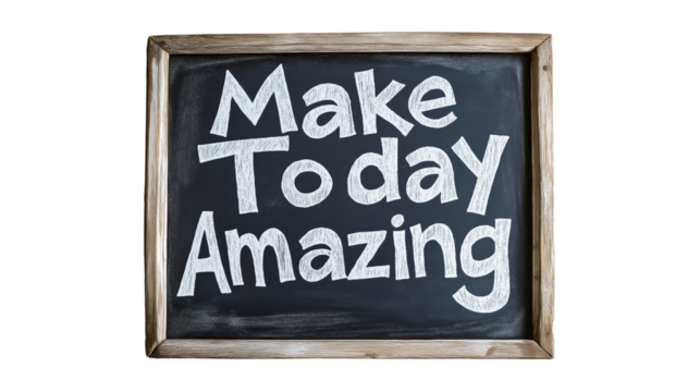 png of a chalkboard with an inspiring message and quote in beautiful typography, featuring the text "make today amazing," designed to motivate and encourage with a positive and uplifting message