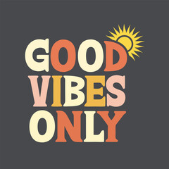 Good Vibes Only Retro Vector Illustration in 70s and 80s Style.