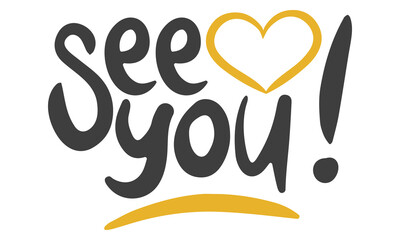 See You! Handwritten vector lettering. Unique hand drawn nursery poster. Cute phrases. Ink brush calligraphy. Scandinavian nordic style quote. Poster design, t-shirt print. Illustration art