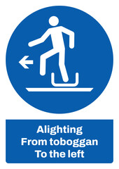 ISO mandatory safety signs sentence case text_alighting from toboggan to the left_portrait size a4/a3/a2/a1
