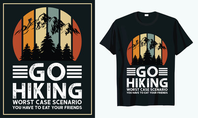 Go hiking worst case scenario you have to eat your friends  t shirt design, t shirt design concept, t shirt design template