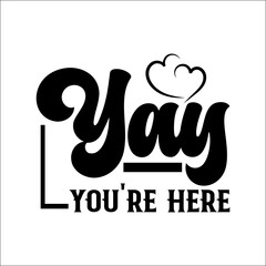 Yay you're here Svg Design