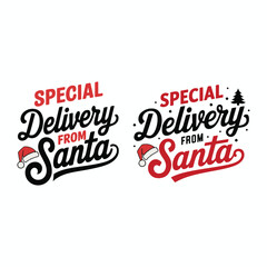 Special Delivery From Santa, typography t-shirt design, poster, banner, etc vector illustration