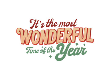 it 's the most wonderful time of the year Christmas Typography T shirt Design