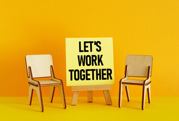 Let's work together is shown as business concept