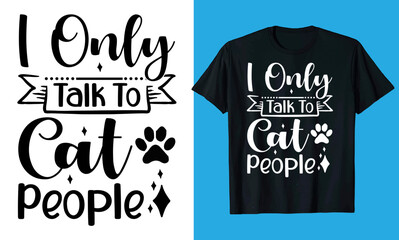  i only talk to cat people typography, calligraphy paw silhouette best t shirt design