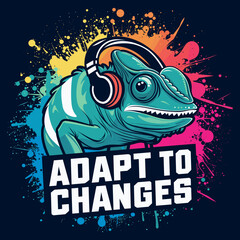Obraz premium Vibrant Chameleon with Headphones and Colorful Splatter Art Design - Adapt to Changes - T-Shirt Print Design