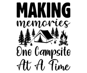 Making Memories One Campsite At A Time Svg,Hiking,Funny Camping Shirt,Adventure Shirt,Camp Saying Svg,Camping Shirt,Camping Quotes Svg,Cut File,Silhouette