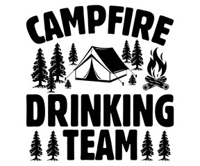 Campfire Drinking Team Svg,Hiking,Funny Camping Shirt,Adventure Shirt,Camp Saying Svg,Camping Shirt,Camping Quotes Svg,Cut File,Silhouette