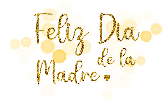 Gold Glitter Lettering Happy Mother Day in Spanish, Luxury, Feliz Dia de la Mandre