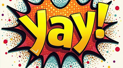 Obraz premium Colorful Comic Book Style Yay Speech Bubble Illustration