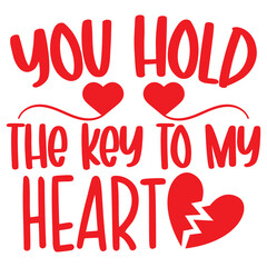you hold the key to my heart..it is special design for use anywhere.Valentine's day Heart Coquette bow.Valentine Shirt Design Valentine's Day