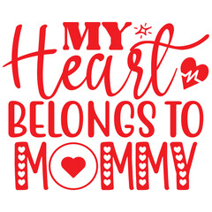 my heart belongs to mommy.it is special design for use anywhere.Valentine's day Heart Coquette bow.Valentine Shirt Design Valentine's Day