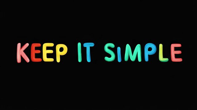 Positive motivational phrase &ldquo;Keep it simple &rdquo; colorful  frase on black background