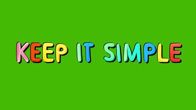Positive motivational phrase &ldquo;Keep it simple &rdquo; colorful  frase on green screen chroma key background