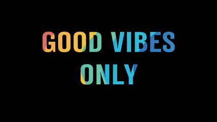 Obraz premium Positive motivational phrase “Good vibes only” on a black background written in cheerful colorful letters 