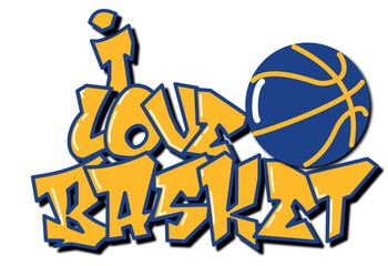 I Love Basket - blue and yellow with ball basketball, sport vector graphics for street art - graffiti lettering typography - art illustration - multicolor - writen Word -	