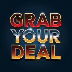 Fototapeta premium Grab Your Deal Gold Red Metallic Text Design