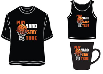 Play Hard stay true basketball t-shirt
