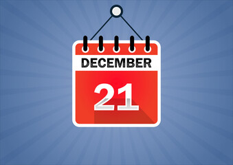 December 21, Calendar hanging sign. 21th days of the month, modern illustration. Date day of week Sunday, Monday, Tuesday, Wednesday, Thursday, Friday, Saturday. Flat style