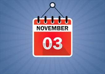 November 03, Calendar hanging sign. 3th days of the month, modern illustration. Date day of week Sunday, Monday, Tuesday, Wednesday, Thursday, Friday, Saturday. Flat style