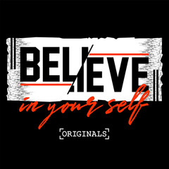 believe in yourself slogan, graphic tee typography design, trendy t shirt print, illustration vector art, letter art