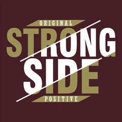 strong side slogan, graphic tee typography design, trendy t shirt print, illustration vector art, letter art