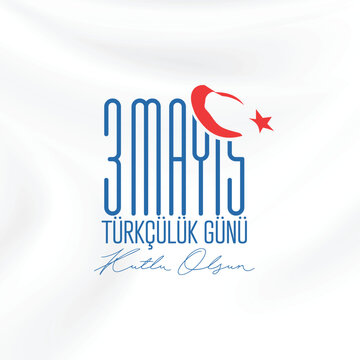 3 Mayıs T&uuml;rk&ccedil;&uuml;l&uuml;k G&uuml;n&uuml; Kutlama Afişi. May 3rd Turkism Day Celebration Poster