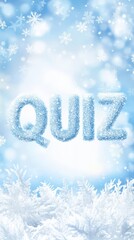 Winter Wonderland Quiz:  A frosty winter scene with the word "QUIZ" spelled out in sparkling snow, perfect for a seasonal challenge or game.  