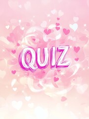 Love-Themed Quiz Announcement: A playful and romantic background with hearts and swirls in soft pink hues sets the stage for a fun and engaging quiz. Perfect for Valentine's Day.
