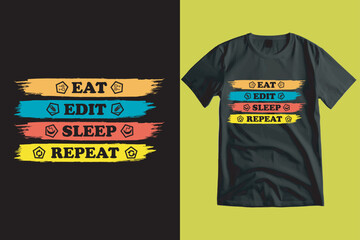 Fototapeta premium eat, edit, sleep, repeat, typography t shirt design ,minimalist typography t shirts design