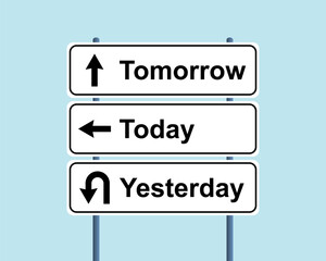 yesterday today tomorrow white signpost over sky background, successful business strategy vector concept, different way or alternative illustration, opposite direction traffic sign