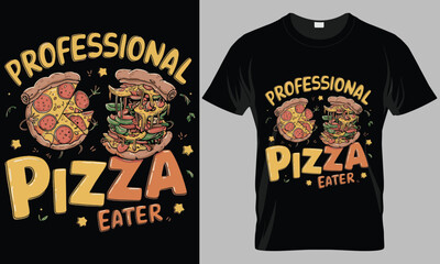 PROFESSIONAL PIZZA EATER - Pizza typography vector T-shirt design. motivational and inscription quotes.
perfect for print item and bags, posters, cards. isolated on black background
