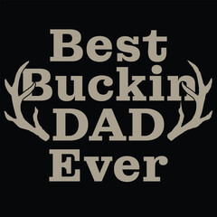 Best Buckin dad ever Vintage hunting t shirt design