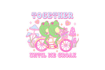 Together Until We Croak, Funny Frog Valentines Day Sublimation T Shirt Design
