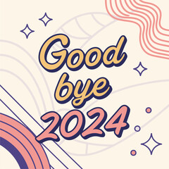 Good bye 2024 poster print Designs