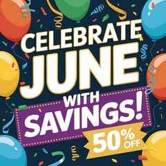 Celebrate June With Savings And Fifty Percent Off