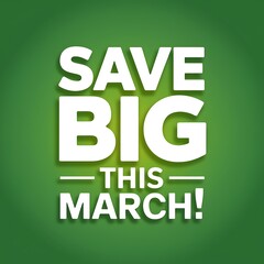 Naklejka premium Save Big This March A Great Savings Opportunity