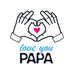 Love You Papa Heartfelt Father's Day Illustration with Hands Forming a Heart Shape and Sweet Typography Design