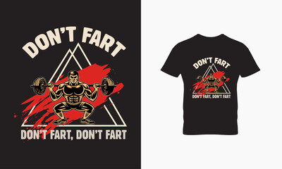 Don't Fart Don't fart, don't fart t shirt design