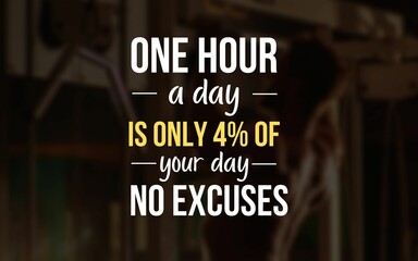 Motivational quote: 'One hour a day is only 4% of your day. No excuses,' set against a blurred gym...